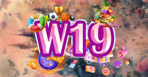 w19 vip|W19 Slot .